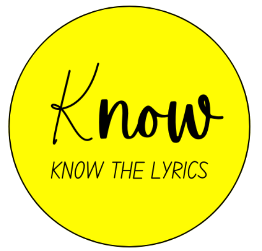 Know The Lyrics